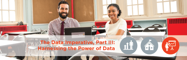 The Data Imperative, Part III: Harnessing the Power of Data