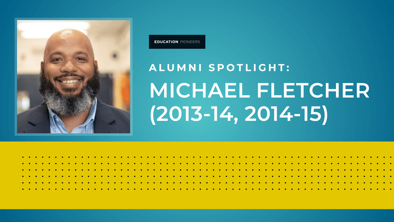 EP Alumni Spotlight: Michael Fletcher - Education Pioneers